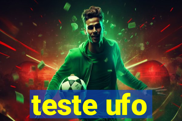 teste ufo